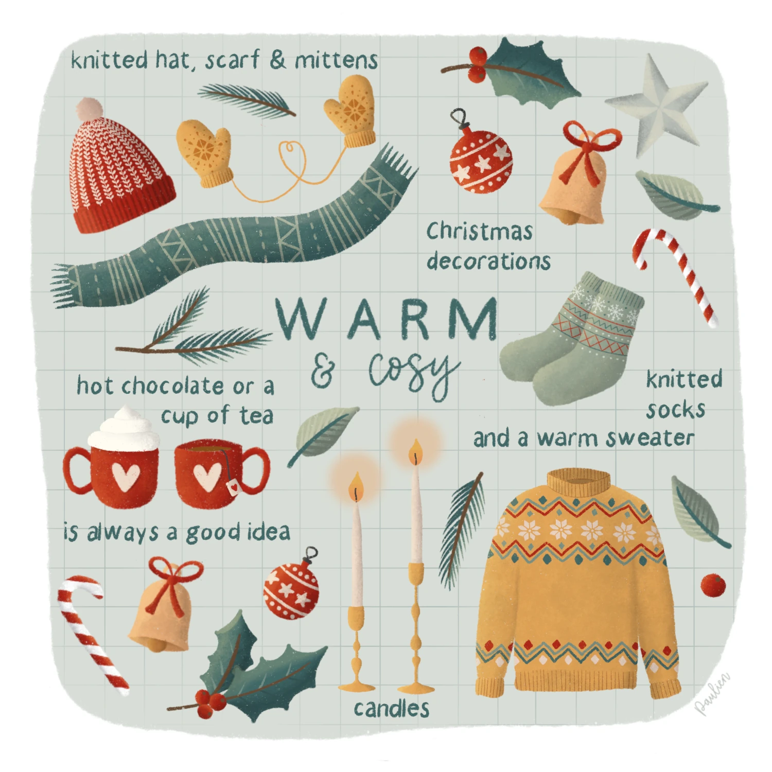 Illustratie-warm-cozy-winter-illustratie-gebreide-muts-sjaal-sokken-door-Paulien-van-de-Kuijlen Winterse illustratie met een rode gebreide muts, wanten, groene gebreide sjaal, warme trui, gebreide sokken, kop hete thee, kop warme chocolademelk met slagroom en brandende kaarsen. Op de achtergrond blaadjes, hulst- en dennentakken, kerstballen, kerstklokken en candycanes. Tekst op de afbeelding: 'Warm & Cozy', 'knitted hat, scarf & mittens', 'christmas decorations', 'knitted socks and a warm sweater', 'candles', 'hot chocolate or a cup of tea is always a good idea'. Gemaakt in Procreate door Paulien van de Kuijlen.